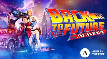 Back To The Future Musical - London West End Tickets | Adelphi Theatre ...